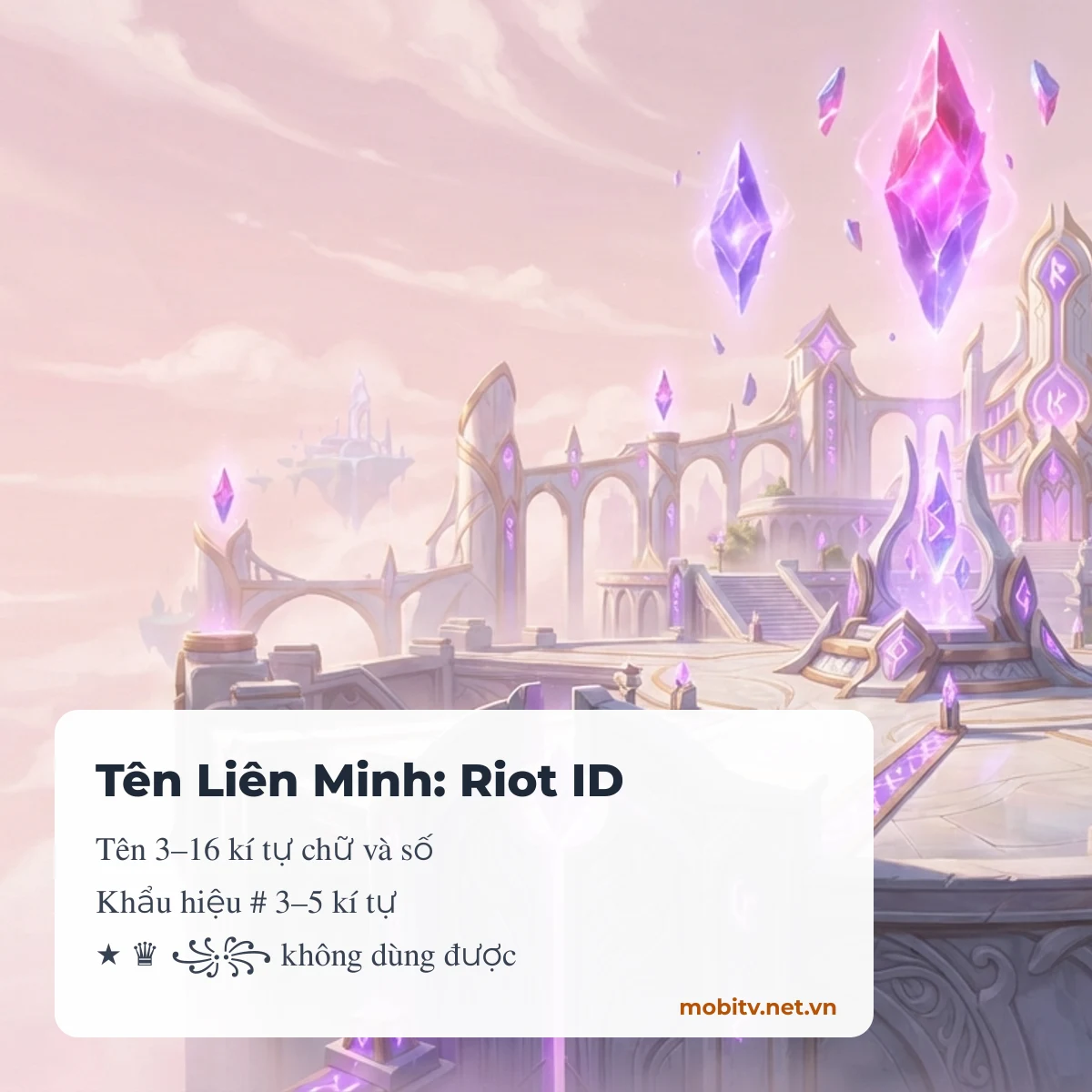 Tên Liên Minh Huyền Thoại theo luật Riot ID: 3–16 kí tự chữ và số, khẩu hiệu 3–5 kí tự